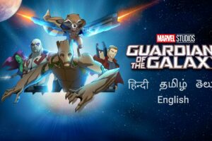 Guardians of the Galaxy All Season Hindi - Tamil - Telugu Episodes Watch Download HD